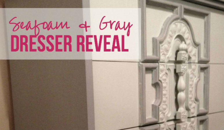 Seafoam & Gray Dresser Reveal