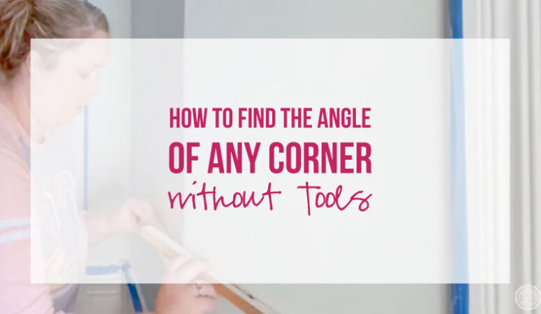 How to Find the Angle of any Corner without Tools