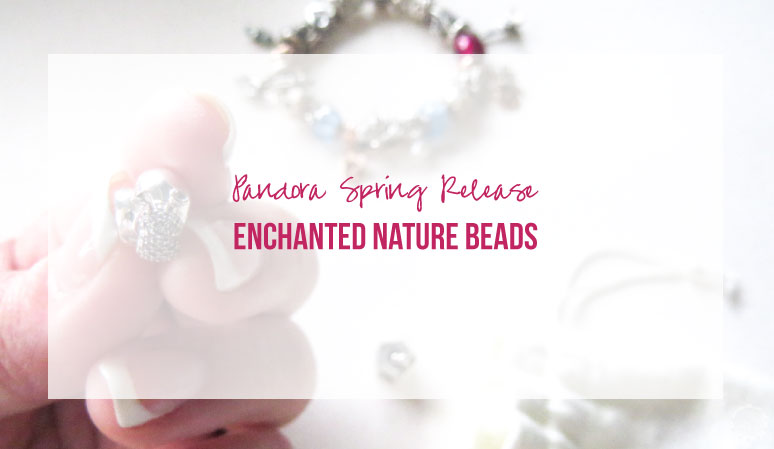 Pandora Spring Release Enchanted Nature Beads
