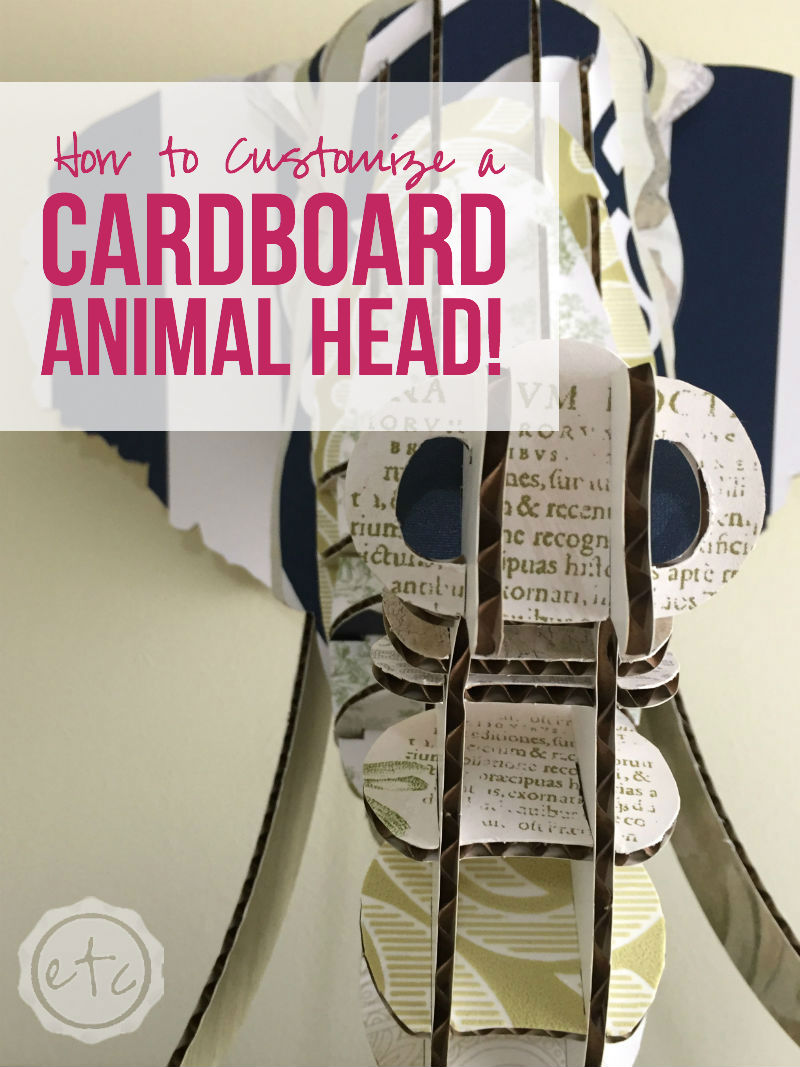How to Customize a Cardboard Animal Head with Happily Ever After, Etc.
